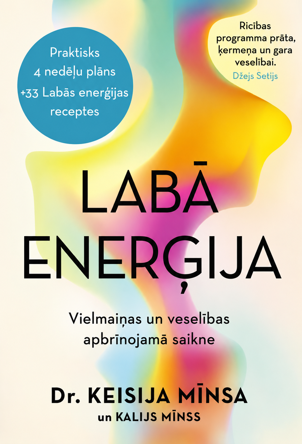 Labā enerģija – kā atgūt veselību pasaulē, kurā visi ir noguruši