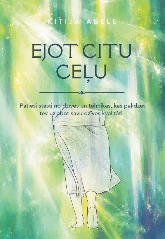 "Ejot citu ceļu" - patiesi stāsti no dzīves