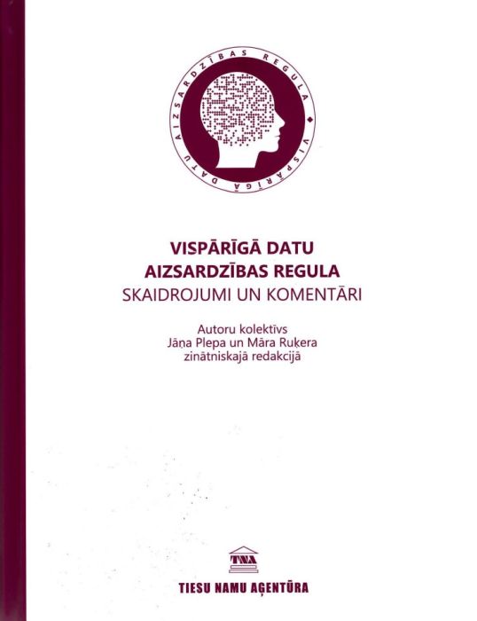 Vispārīgā datu aizsardzības regula. Skaidrojumi un komentāri