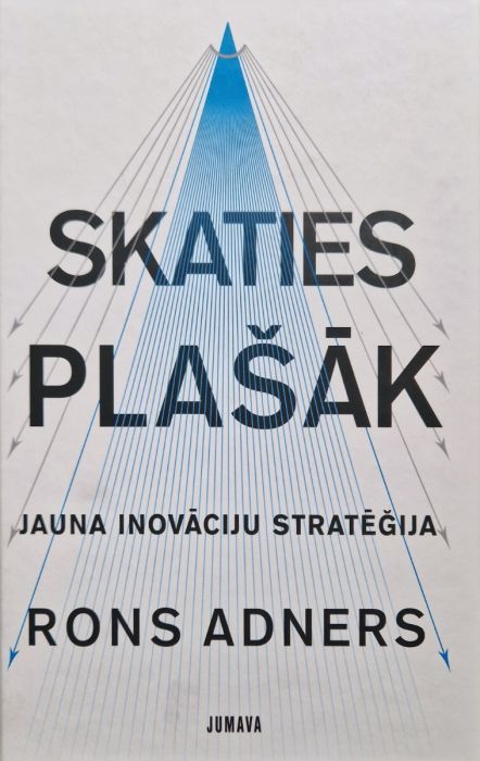 Skaties plašāk. Jauna inovāciju stratēģija Skaties plašāk. Jauna inovāciju stratēģija