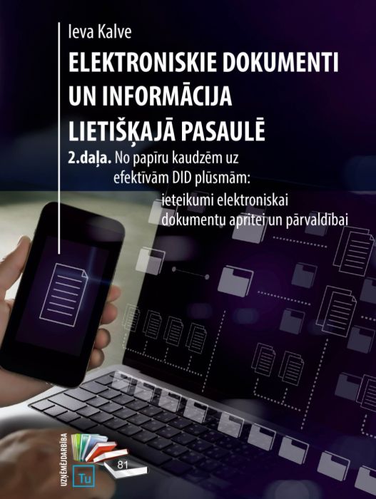 Elektroniskie dokumenti un informācija lietišķajā pasaulē 2 daļa Elektroniskie dokumenti un informācija lietišķajā pasaulē 2 daļa