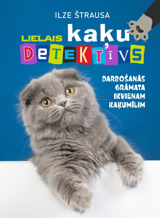 Lielais kaķu detektīvs. Darbošanās grāmata ikvienam kaķumīlim Lielais kaķu detektīvs. Darbošanās grāmata ikvienam kaķumīlim