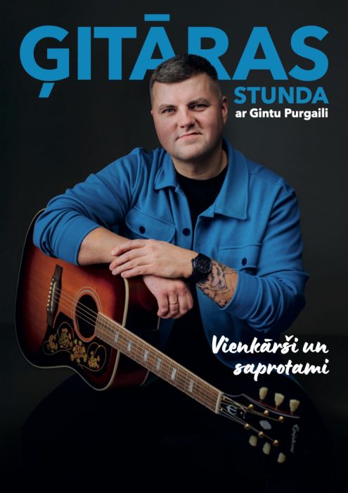 Ģitāras stunda ar Gintu Purgaili. Vienkārši un saprotami