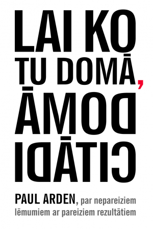 Lai ko tu domā, domā citādi