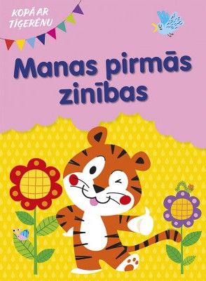 Manas pirmās zināšanas. Kopā ar tīģerēnu Manas pirmās zināšanas. Kopā ar tīģerēnu