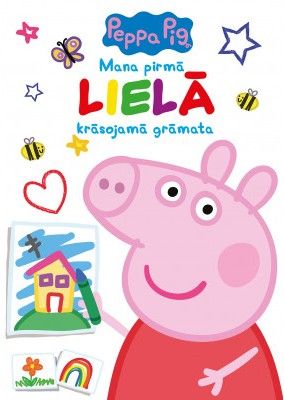 Peppa Pig. Mana pirma LIELĀ krāsojamā grāmata Peppa Pig. Mana pirma LIELĀ krāsojamā grāmata