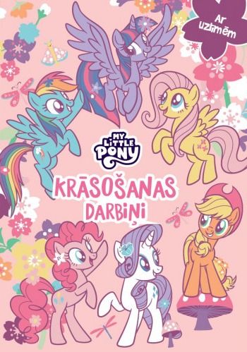 My Little Pony. Krāsošanas darbiņi. Ar uzlīmēm