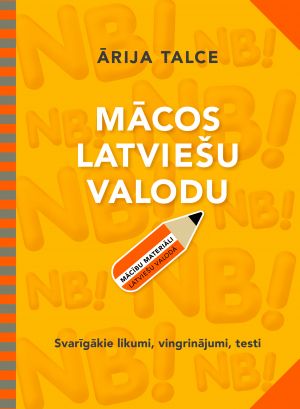 Mācos latviešu valodu. Svarīgākie likumi, vingrinājumi, testi