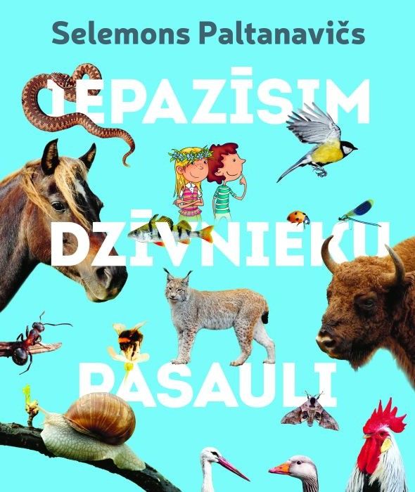Iepazīsim dzīvnieku pasauli Iepazīsim dzīvnieku pasauli
