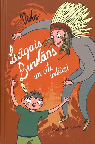 Lecīgais Burkāns un citi indiāņi (mīkstie vāki) Lecīgais Burkāns un citi indiāņi (mīkstie vāki)