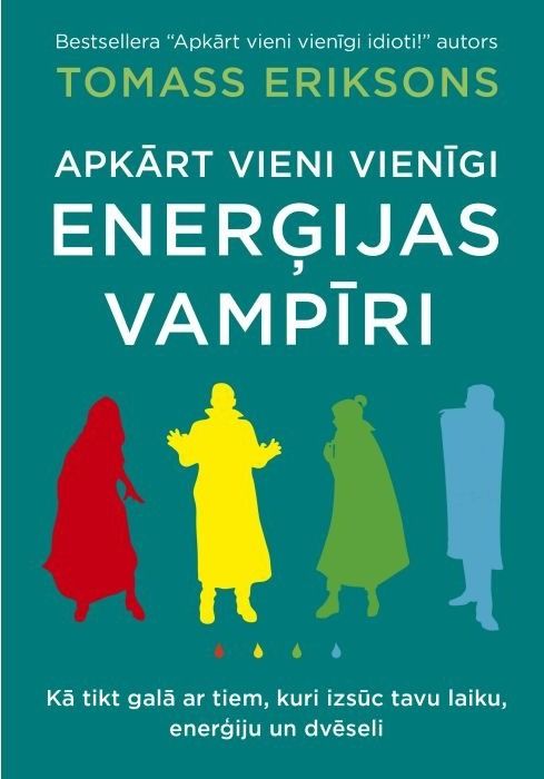 Apkārt vieni vienīgi enerģijas vampīri Apkārt vieni vienīgi enerģijas vampīri