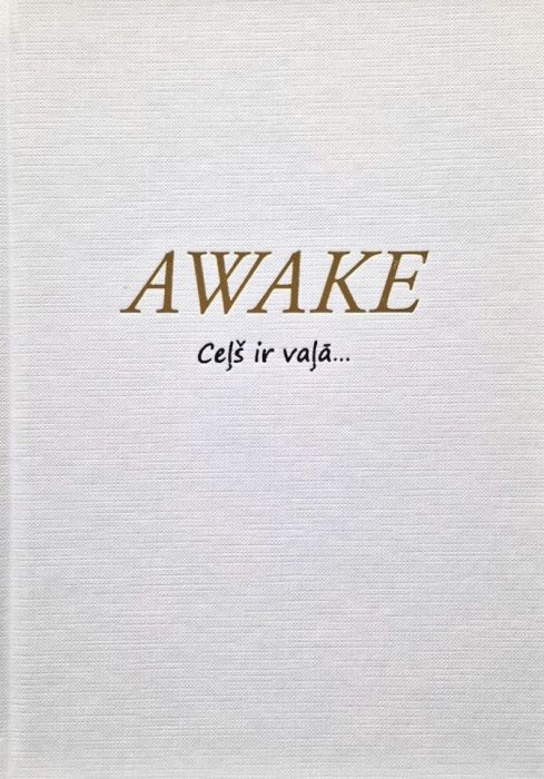 AWAKE. Ceļš ir vaļā AWAKE. Ceļš ir vaļā
