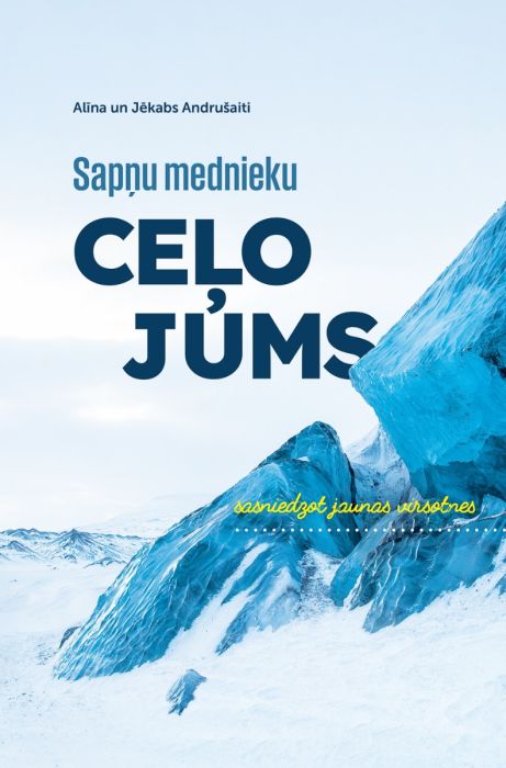 Sapņu mednieku ceļojums. Sasniedzot jaunas virsotnes Sapņu mednieku ceļojums. Sasniedzot jaunas virsotnes