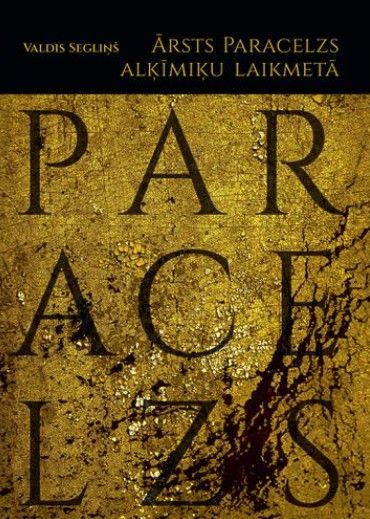 Ārsts Paracelzs alķīmiķu laikmetā