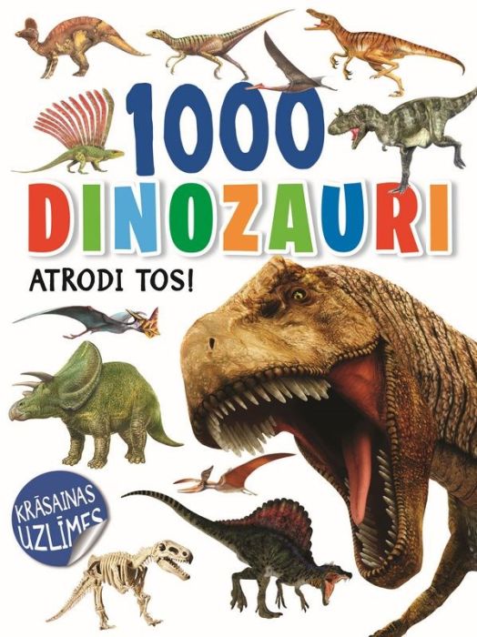 1000 dinozauri. Atrodi tos!