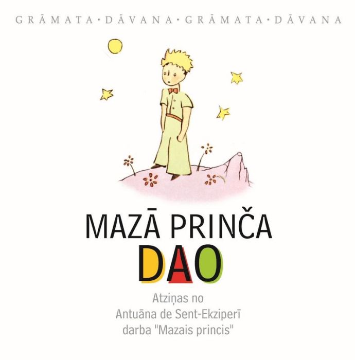 Mazā prinča DAO. Atziņas no Antuāna de Sent-Ekziperī darba 'Mazais Princis'