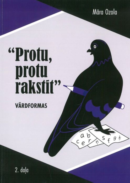 Protu, protu rakstīt. Vārdformas. 2. daļa