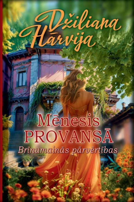 Mēnesis Provansā. Brīnumainās pārvērtības