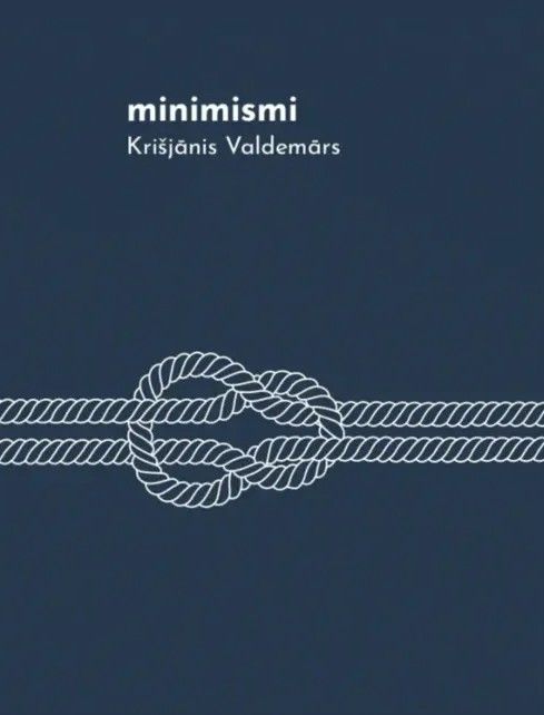 Minimismi. Kršjānis Valdemārs Minimismi. Kršjānis Valdemārs