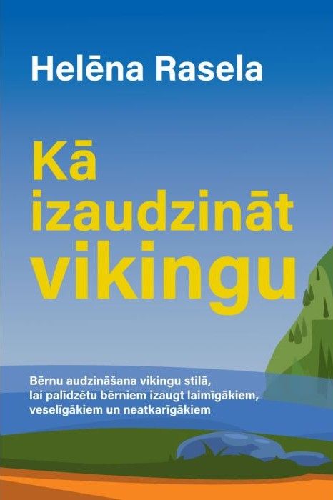 Kā izaudzināt Vikingu
