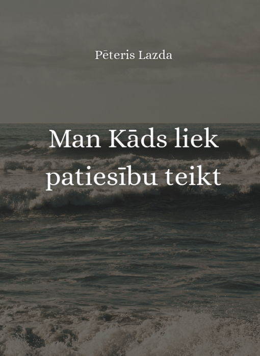 Man Kāds liek patiesību teikt