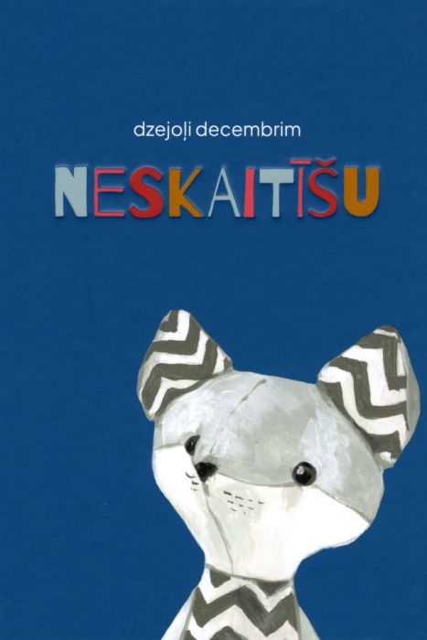 NESKAITĪŠU. Dzejoļi decembrim