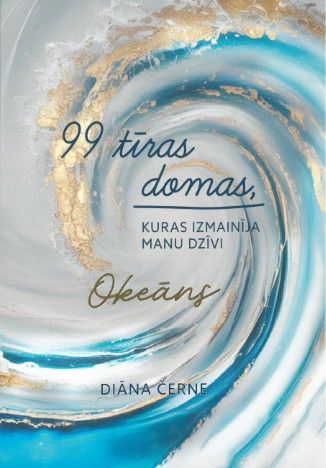 99 tīras domas, kuras izmainīja manu dzīvi 