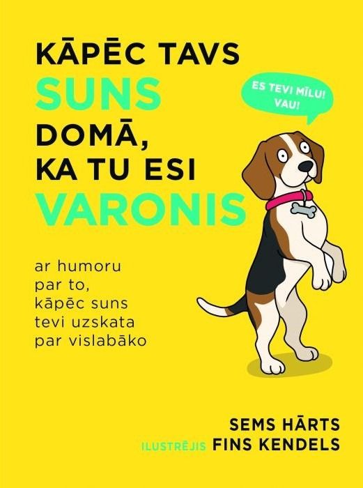 Kāpēc tavs suns domā, ka esi varonis Kāpēc tavs suns domā, ka esi varonis
