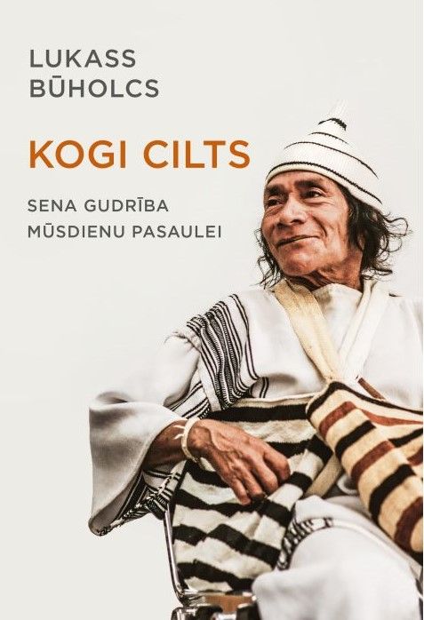 Kogi cilts. Sena gudrība mūsdienu pasaulei