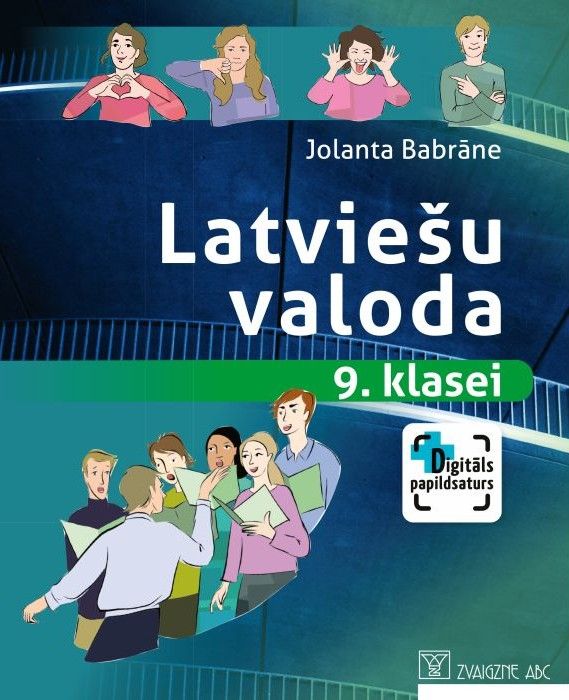 Latviešu valoda 9. klasei. Mācību grāmata. Kompetenču pieeja + papildsaturs Latviešu valoda 9. klasei. Mācību grāmata. Kompetenču pieeja + papildsaturs