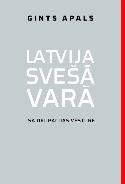 Latvija svešā varā. Īsa okupācijas vēsture