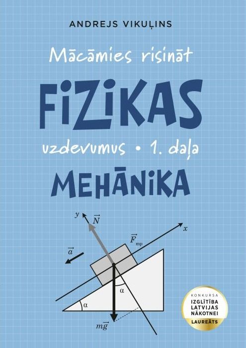 Mācāmies risināt fizikas uzdevumus. Mehānika