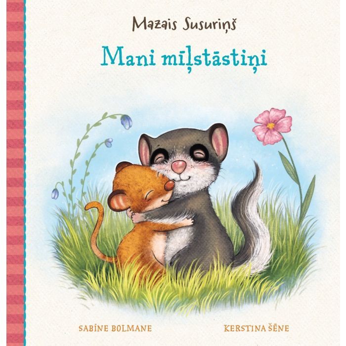 Mazais Susuriņš. Mani mīļstāstiņi Mazais Susuriņš. Mani mīļstāstiņi