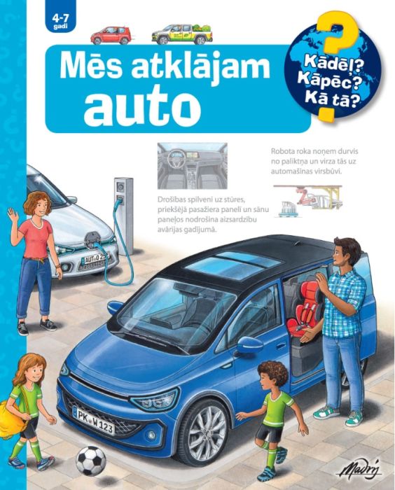 Mēs atklājam auto. Kādēļ? Kāpēc? Kā tā? Mēs atklājam auto. Kādēļ? Kāpēc? Kā tā?