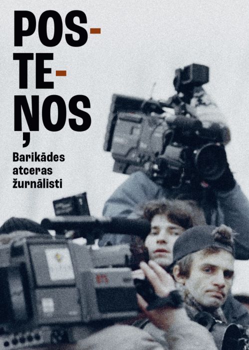Posteņos. Barikādes atceras žurnālisti