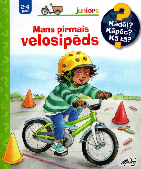 Mans pirmais velosipēds. Kādēļ? Kāpēc? Kā tā? 