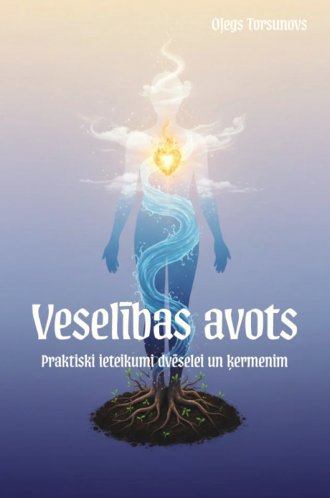 Veselības avots. Praktiski ieteikumi dvēselei un ķermenim