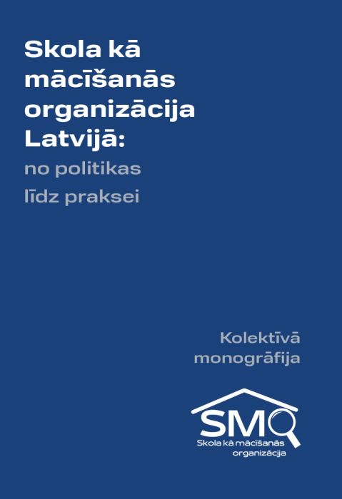 Skola kā mācīšanās organizācija Latvijā: no politikas līdz praksei