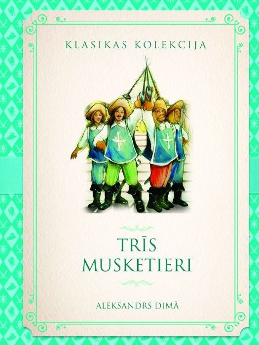 Trīs musketieri. Klasikas kolekcija