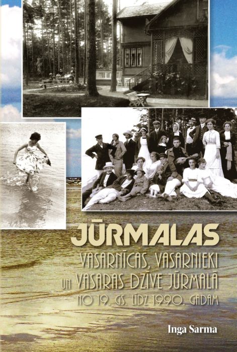 Jūrmalas vasarnīcas, vasarnieki un vasaras dzīve Jūrmalā no 19.gs. līdz 1990. gadam