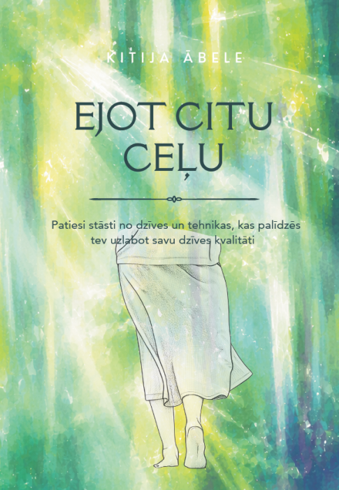Ejot citu ceļu