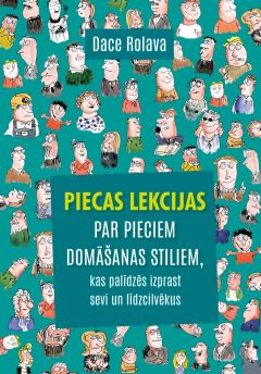 Piecas lekcijas par pieciem domā&scaron;anas stiliem, kas palīdzēs izprast sevi un līdzcilvēkus