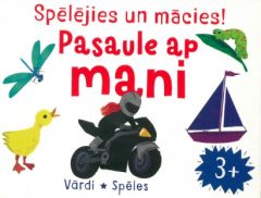 Spēlējies un mācies! (3+) Pasaule ap mani