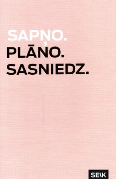 Sapņo. Plāno. Sasniedz