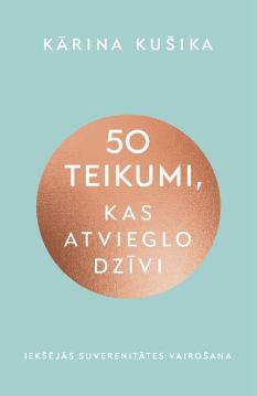 50 teikumi, kas atvieglo dzīvi