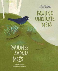 Pauline unistuste mets / Paulīnes sapņu mežs