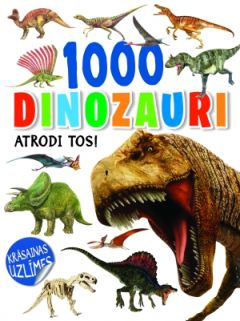 1000 dinozauri. Atrodi tos!