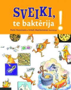 Sveiki, te baktērija!