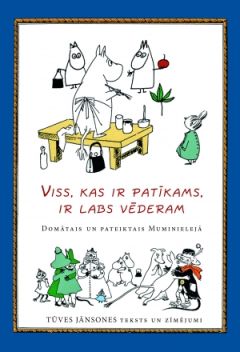 Viss, kas ir patīkams, ir labs vēderam. Domātais un pateiktais Muminielejā