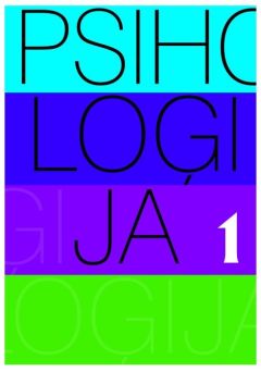 Psiholoģija 1. Pamatjautājumi - teorijas un pētījumi